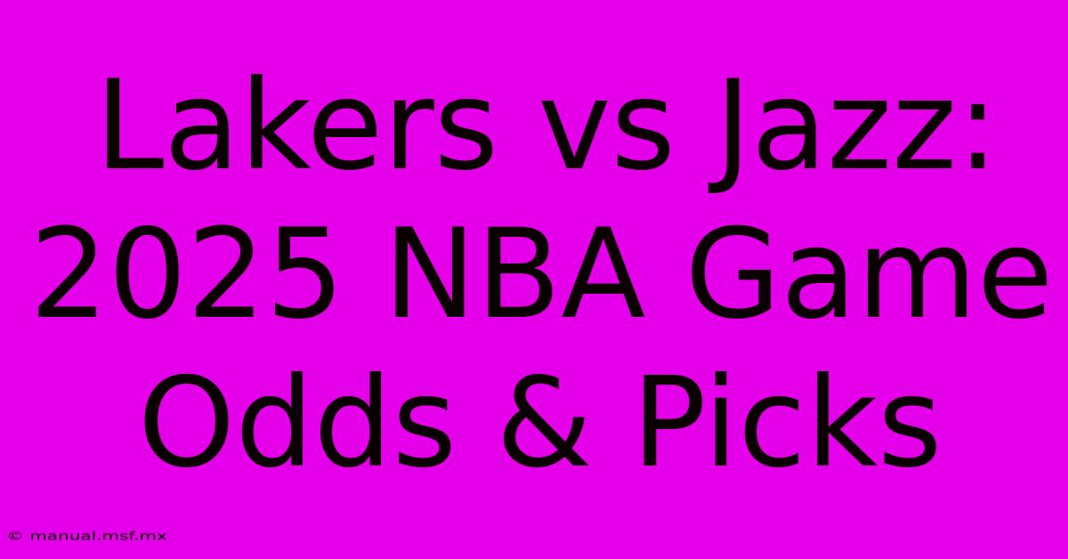 Lakers Vs Jazz: 2025 NBA Game Odds & Picks