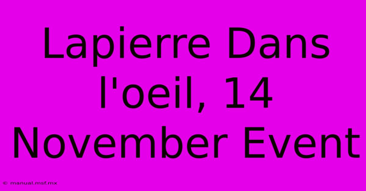 Lapierre Dans L'oeil, 14 November Event 