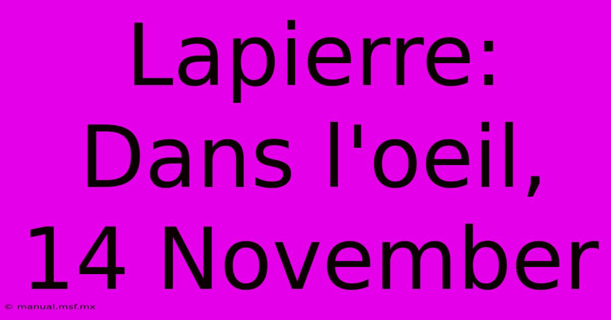 Lapierre: Dans L'oeil, 14 November