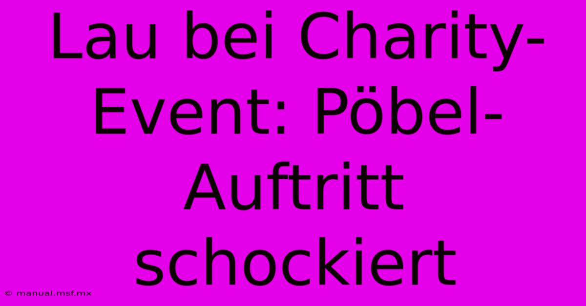 Lau Bei Charity-Event: Pöbel-Auftritt Schockiert