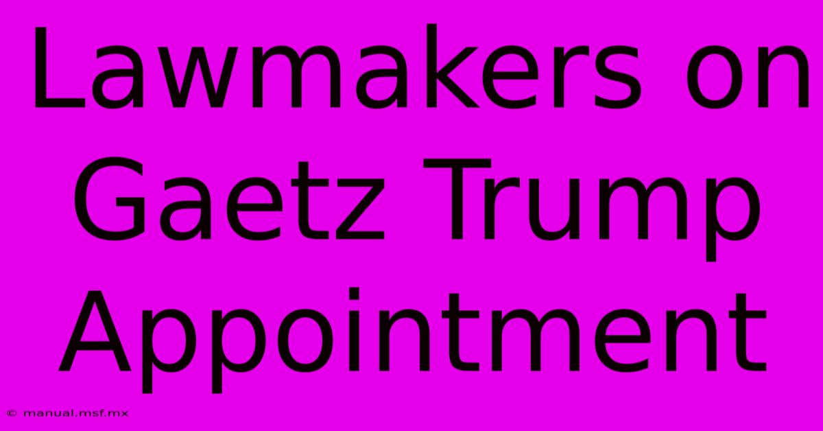 Lawmakers On Gaetz Trump Appointment