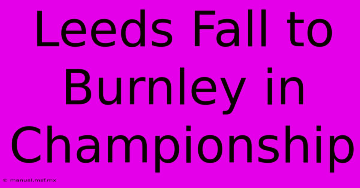 Leeds Fall To Burnley In Championship