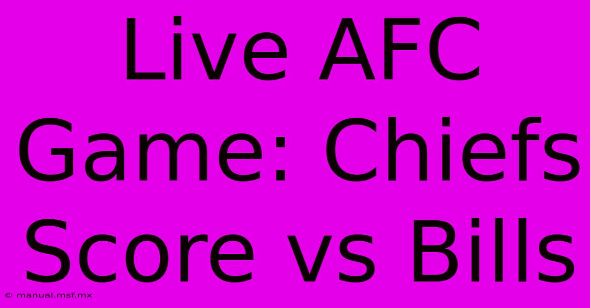 Live AFC Game: Chiefs Score Vs Bills