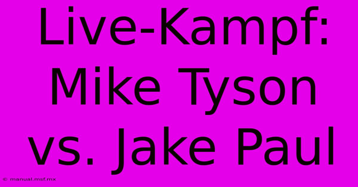 Live-Kampf: Mike Tyson Vs. Jake Paul