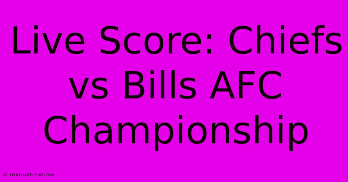 Live Score: Chiefs Vs Bills AFC Championship