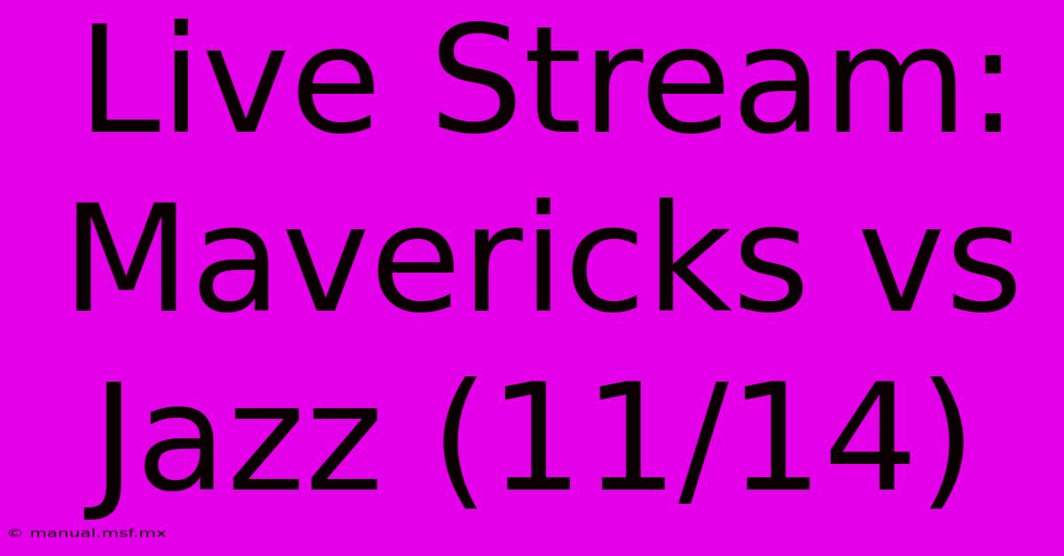 Live Stream: Mavericks Vs Jazz (11/14) 