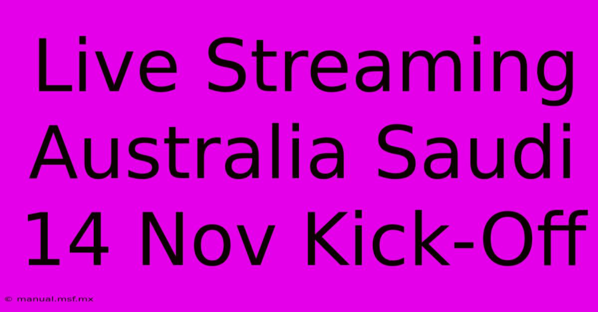 Live Streaming Australia Saudi 14 Nov Kick-Off