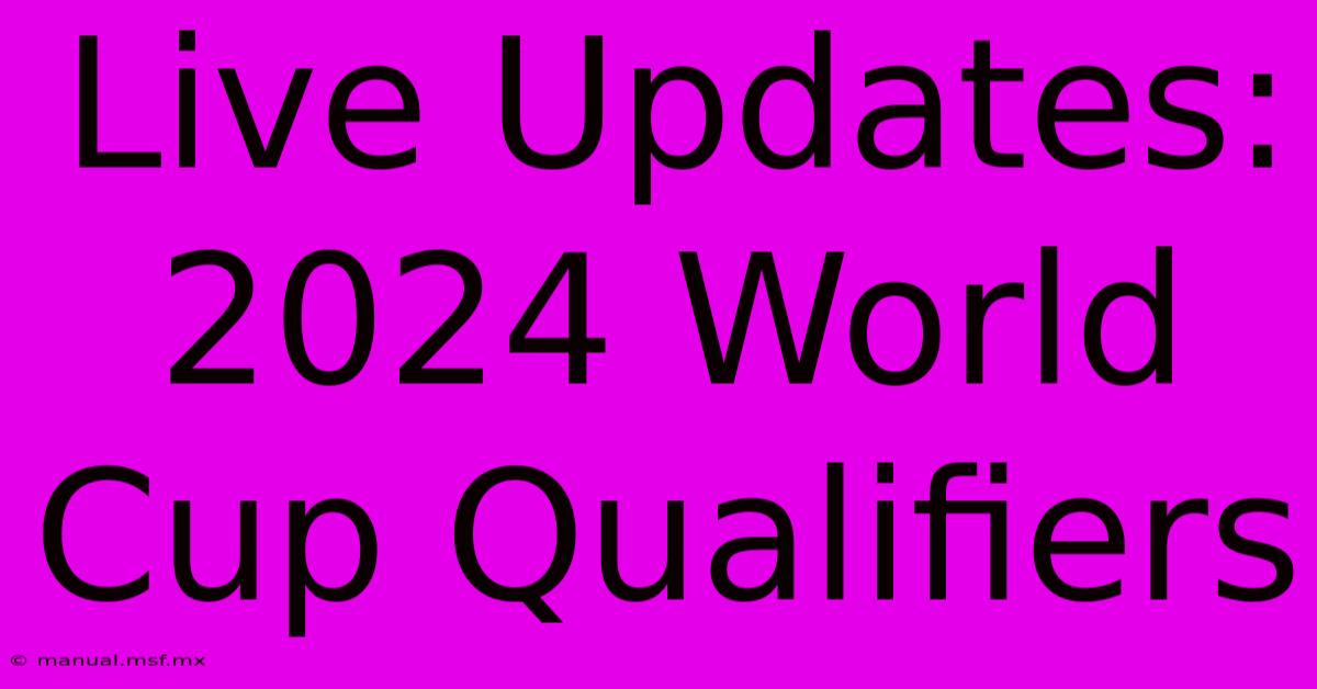 Live Updates: 2024 World Cup Qualifiers 