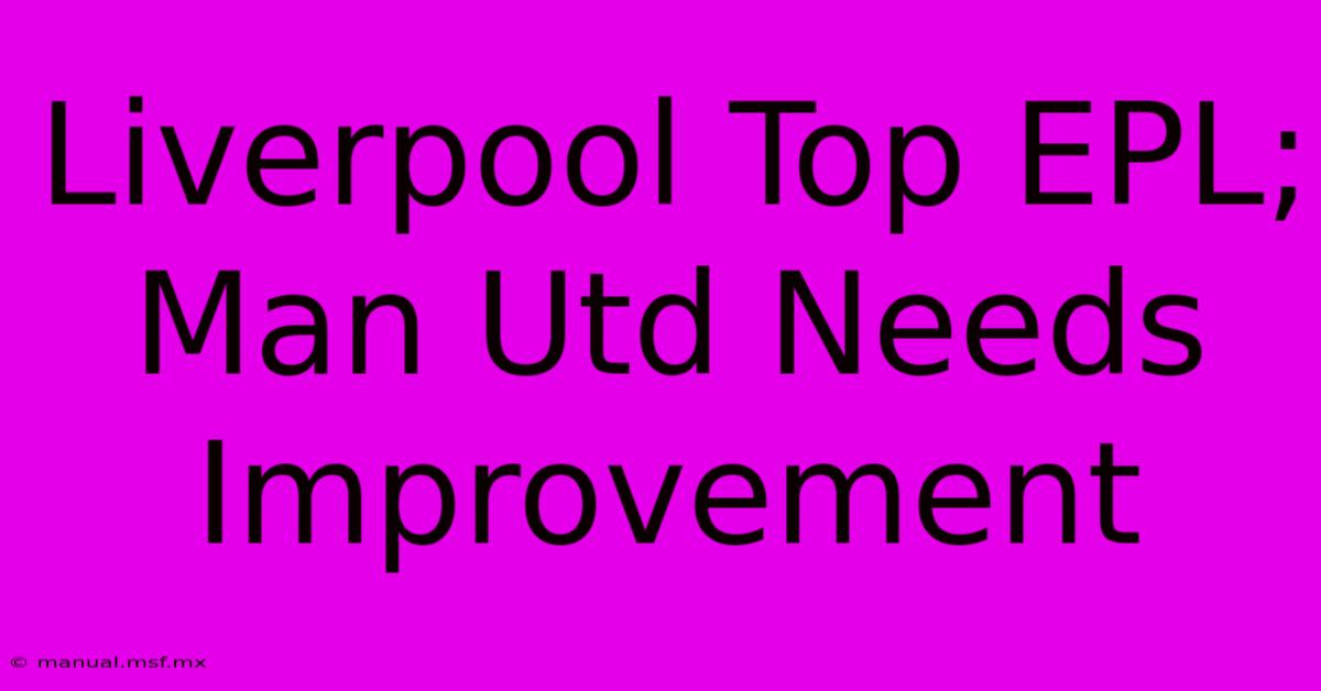 Liverpool Top EPL; Man Utd Needs Improvement