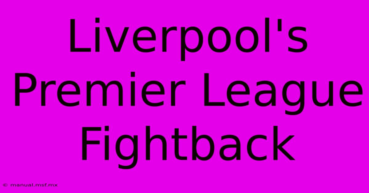 Liverpool's Premier League Fightback