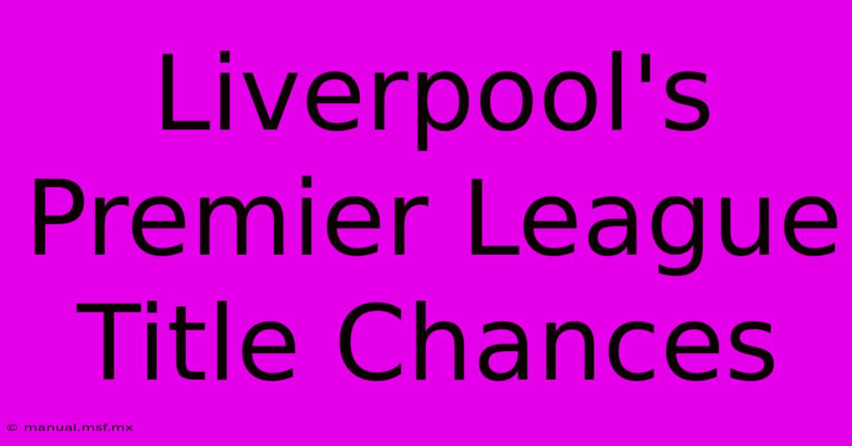 Liverpool's Premier League Title Chances