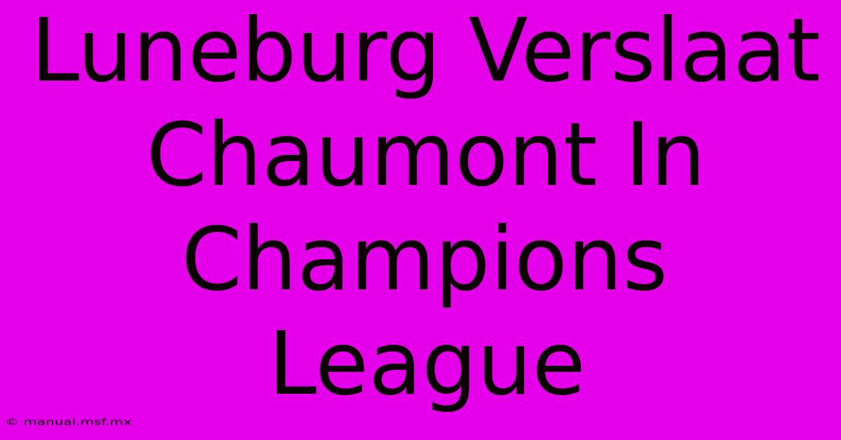 Luneburg Verslaat Chaumont In Champions League