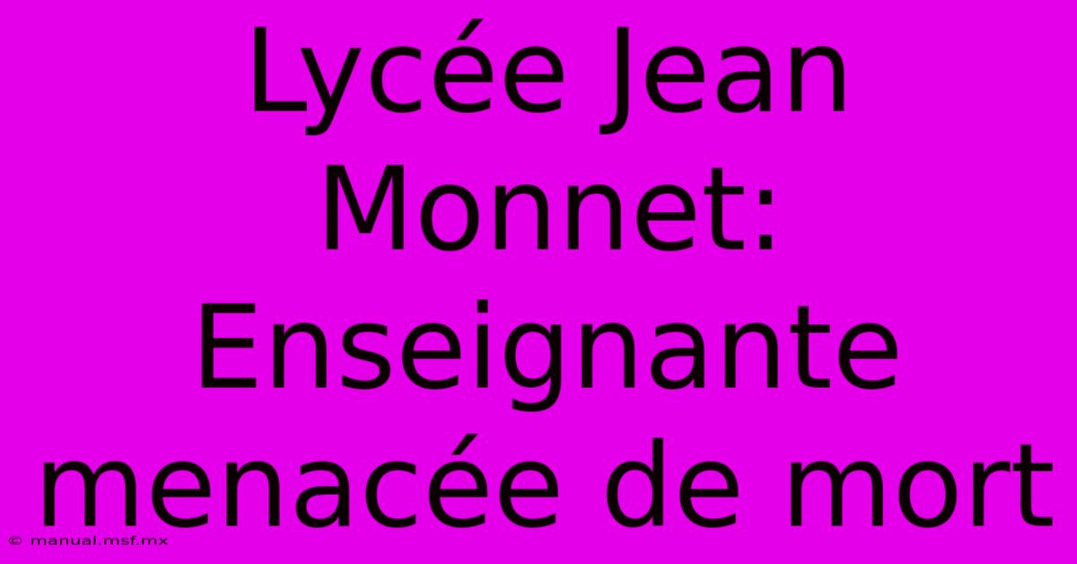 Lycée Jean Monnet: Enseignante Menacée De Mort