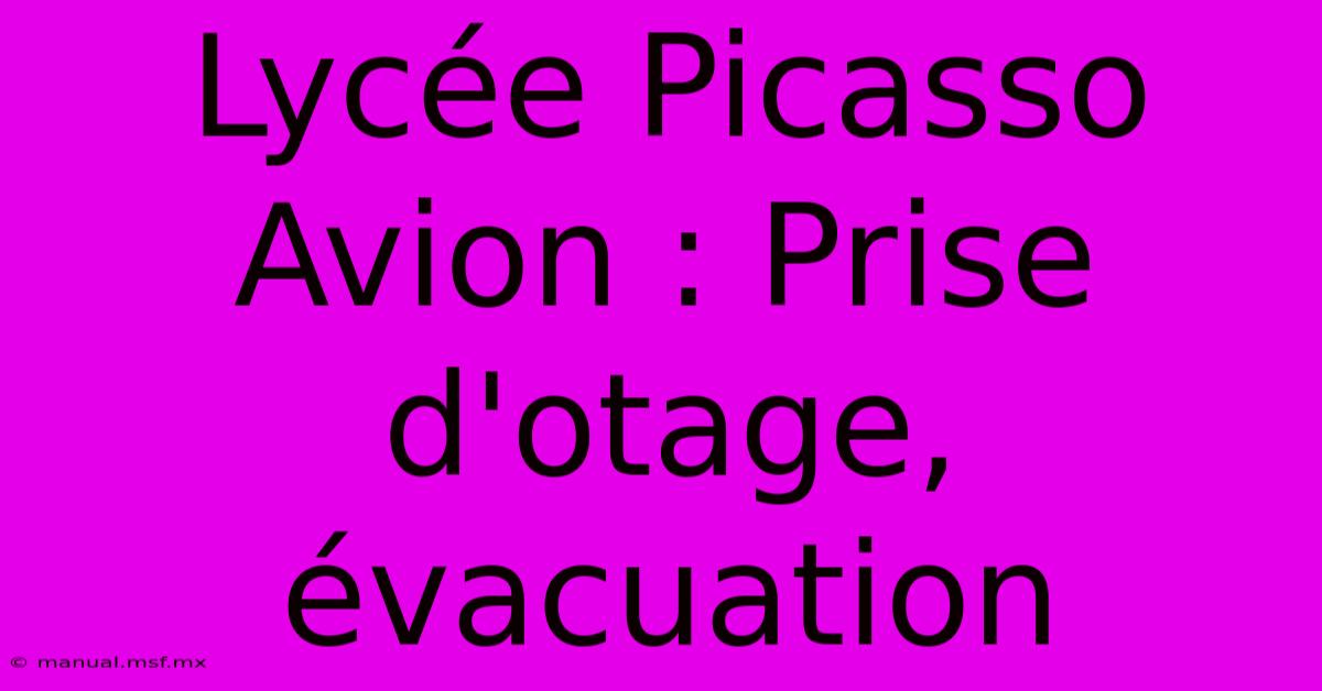 Lycée Picasso Avion : Prise D'otage, Évacuation 