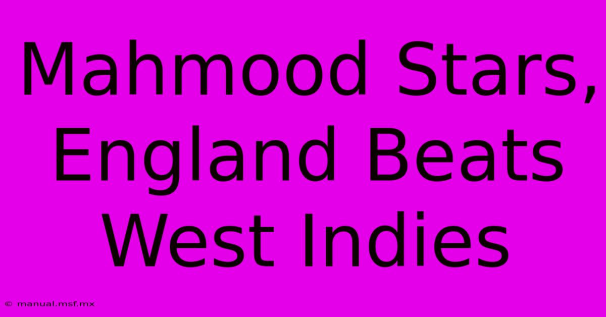 Mahmood Stars, England Beats West Indies