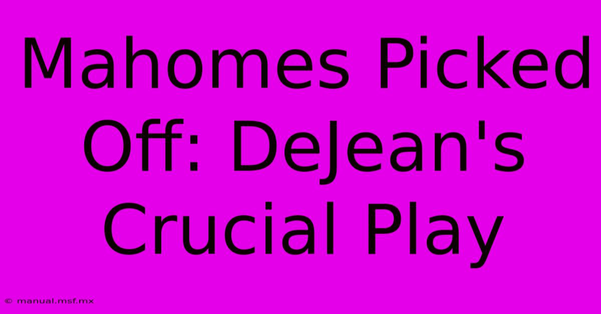 Mahomes Picked Off: DeJean's Crucial Play