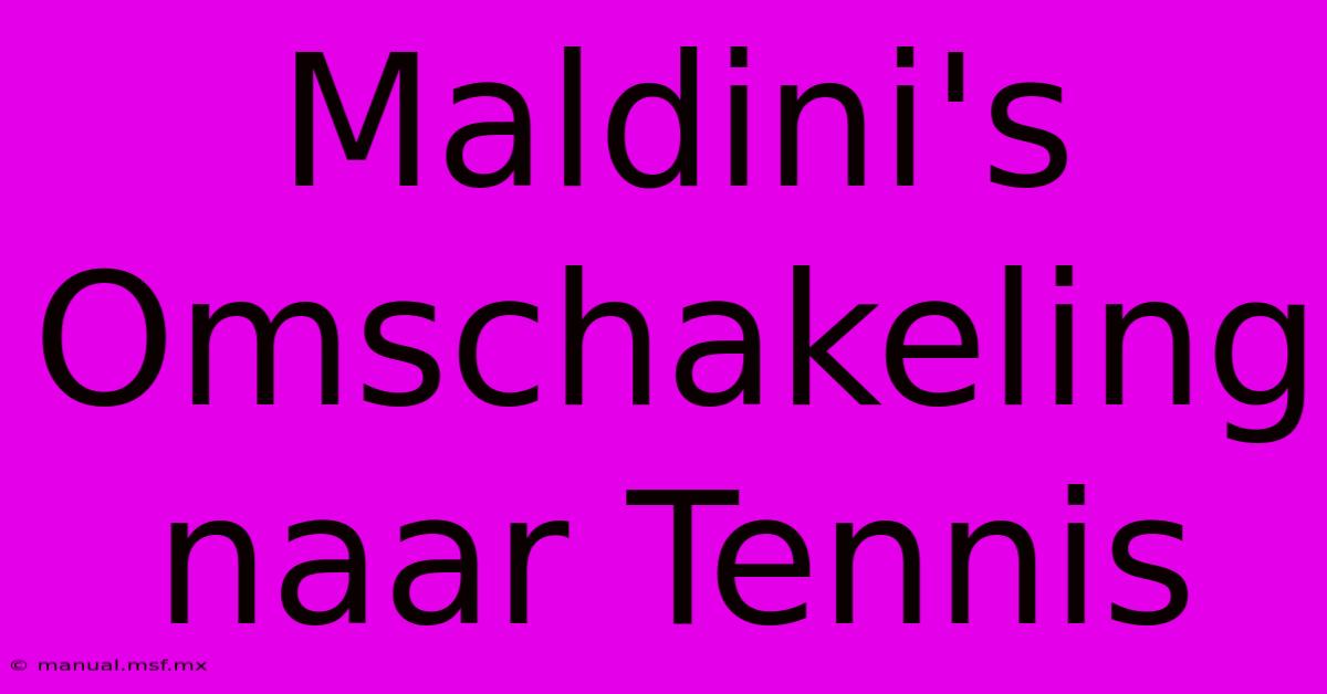 Maldini's Omschakeling Naar Tennis