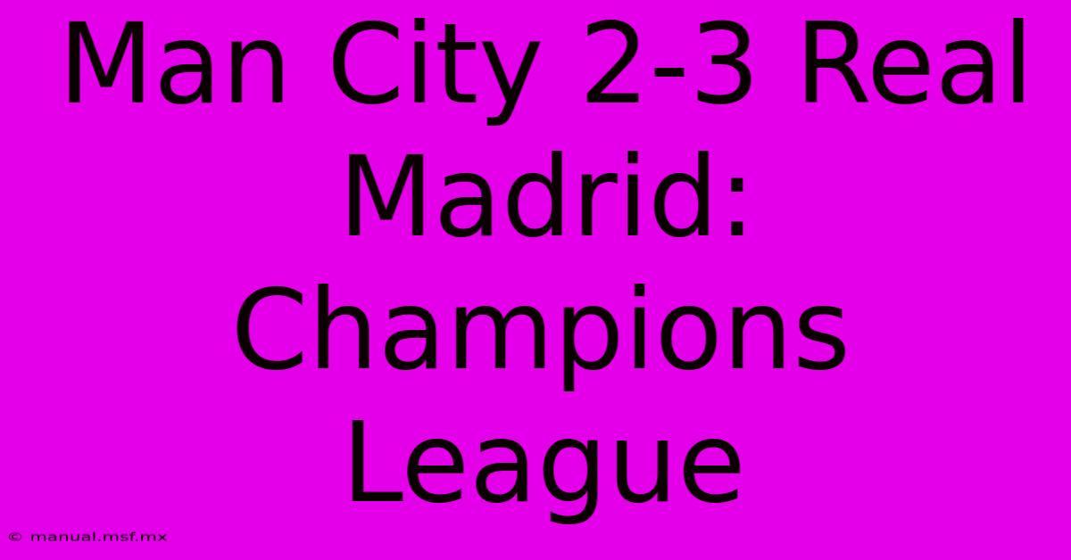 Man City 2-3 Real Madrid: Champions League