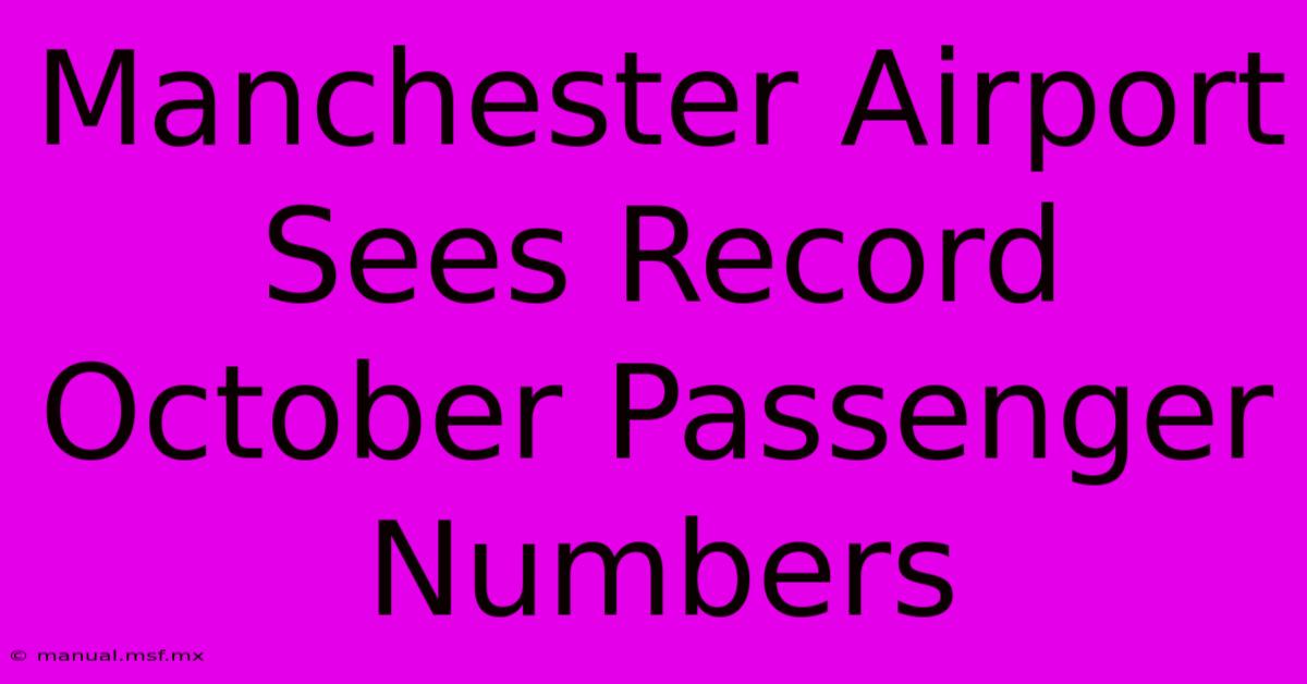 Manchester Airport Sees Record October Passenger Numbers