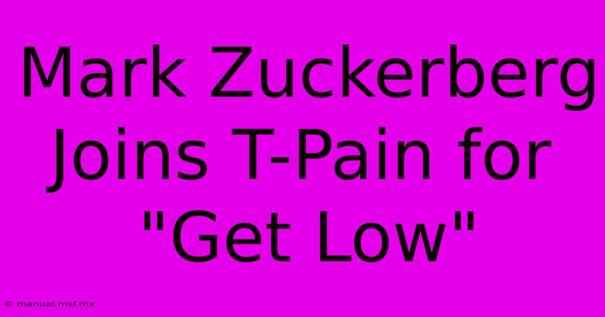 Mark Zuckerberg Joins T-Pain For 