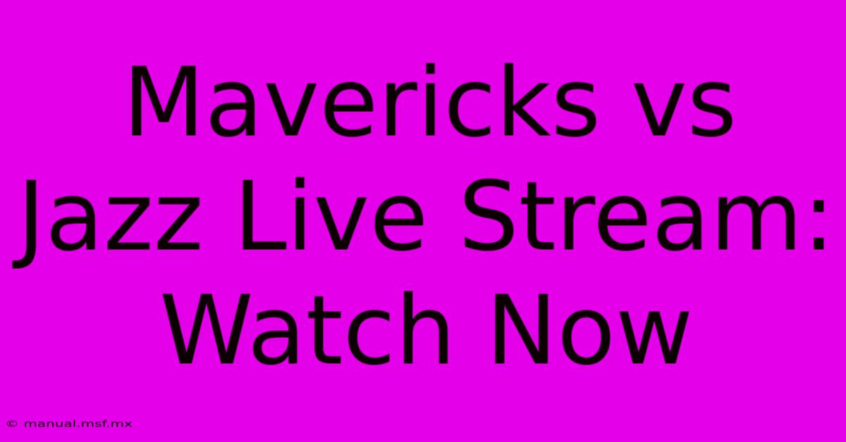 Mavericks Vs Jazz Live Stream: Watch Now