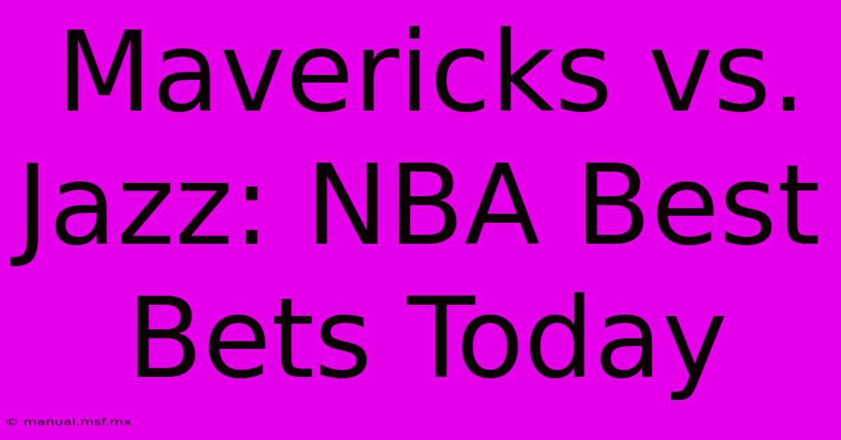 Mavericks Vs. Jazz: NBA Best Bets Today