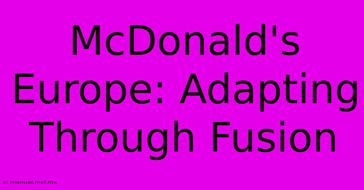 McDonald's Europe: Adapting Through Fusion