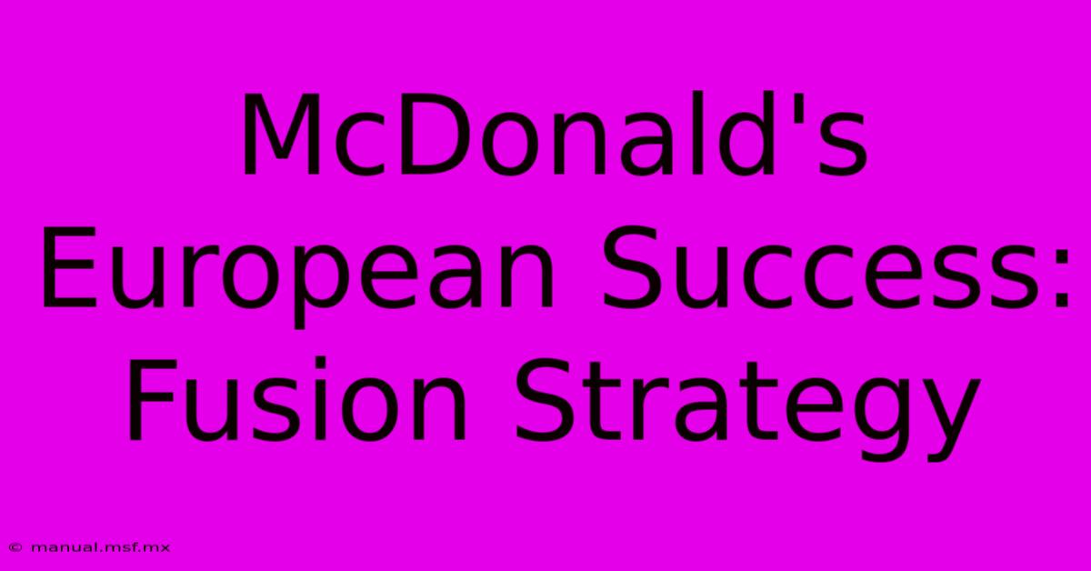 McDonald's European Success: Fusion Strategy