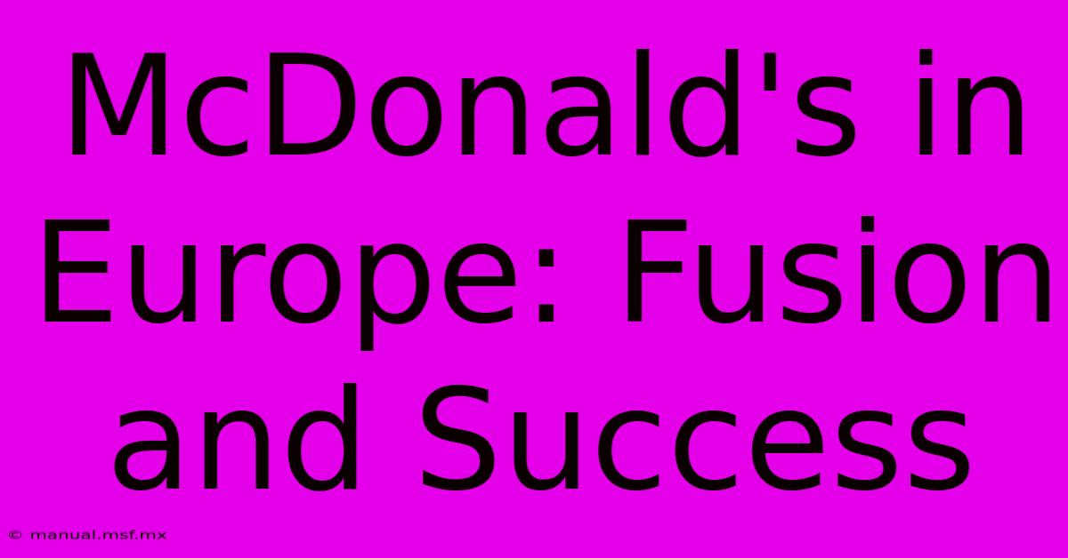 McDonald's In Europe: Fusion And Success