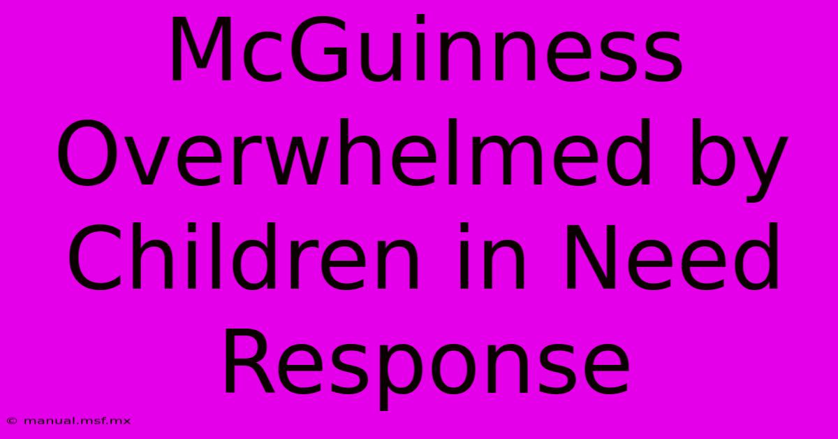 McGuinness Overwhelmed By Children In Need Response