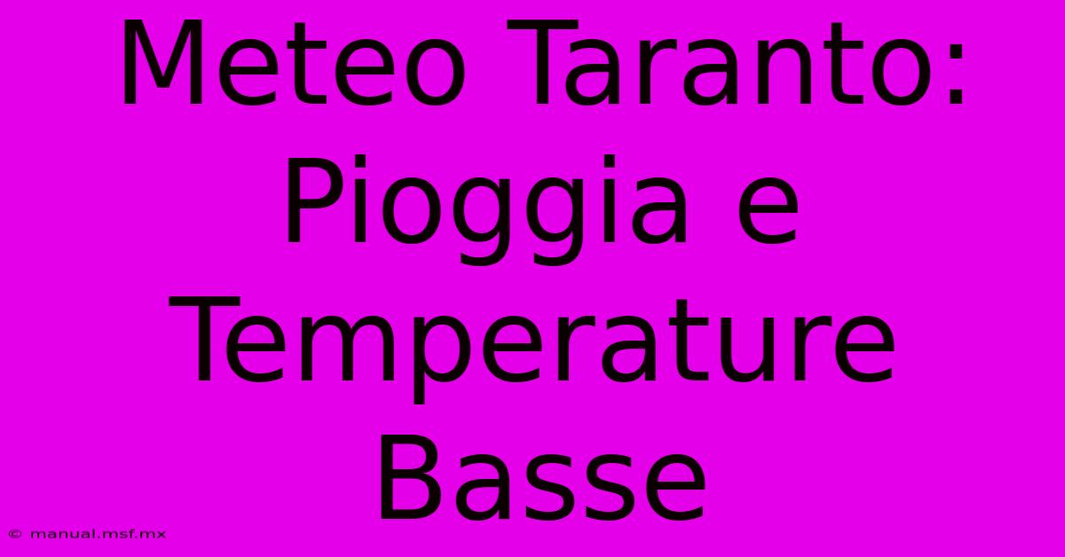 Meteo Taranto: Pioggia E Temperature Basse