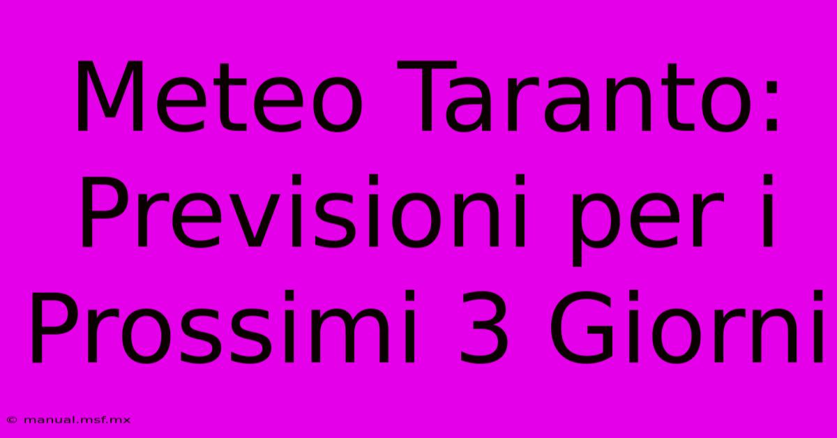 Meteo Taranto: Previsioni Per I Prossimi 3 Giorni