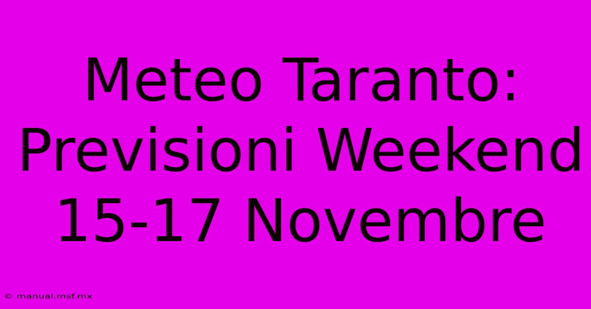 Meteo Taranto: Previsioni Weekend 15-17 Novembre