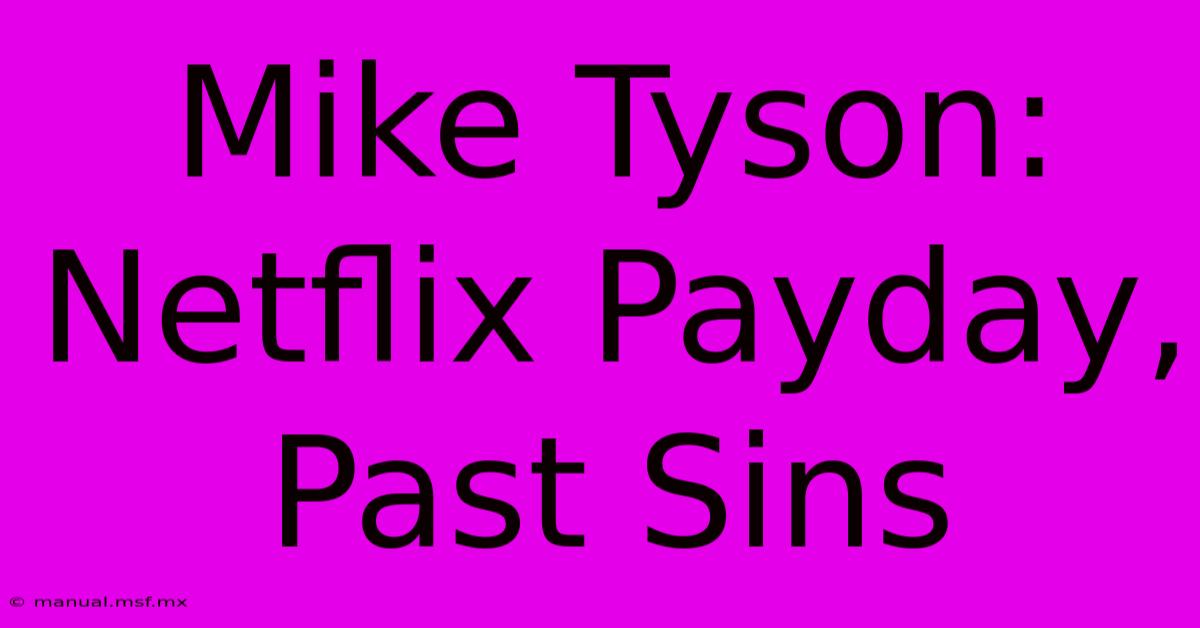 Mike Tyson: Netflix Payday, Past Sins