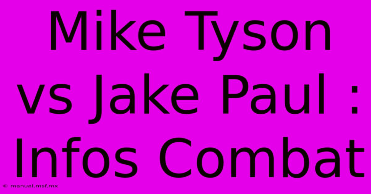 Mike Tyson Vs Jake Paul : Infos Combat