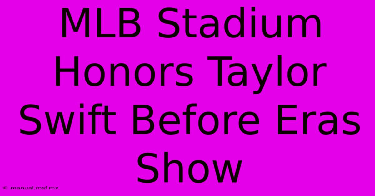 MLB Stadium Honors Taylor Swift Before Eras Show