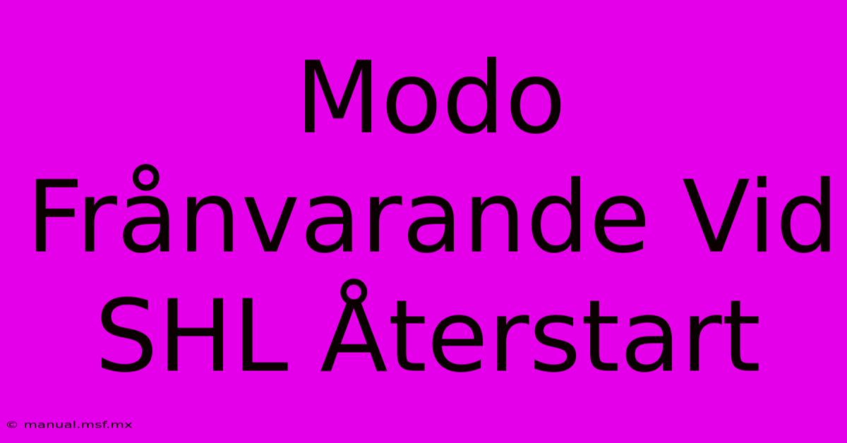 Modo Frånvarande Vid SHL Återstart