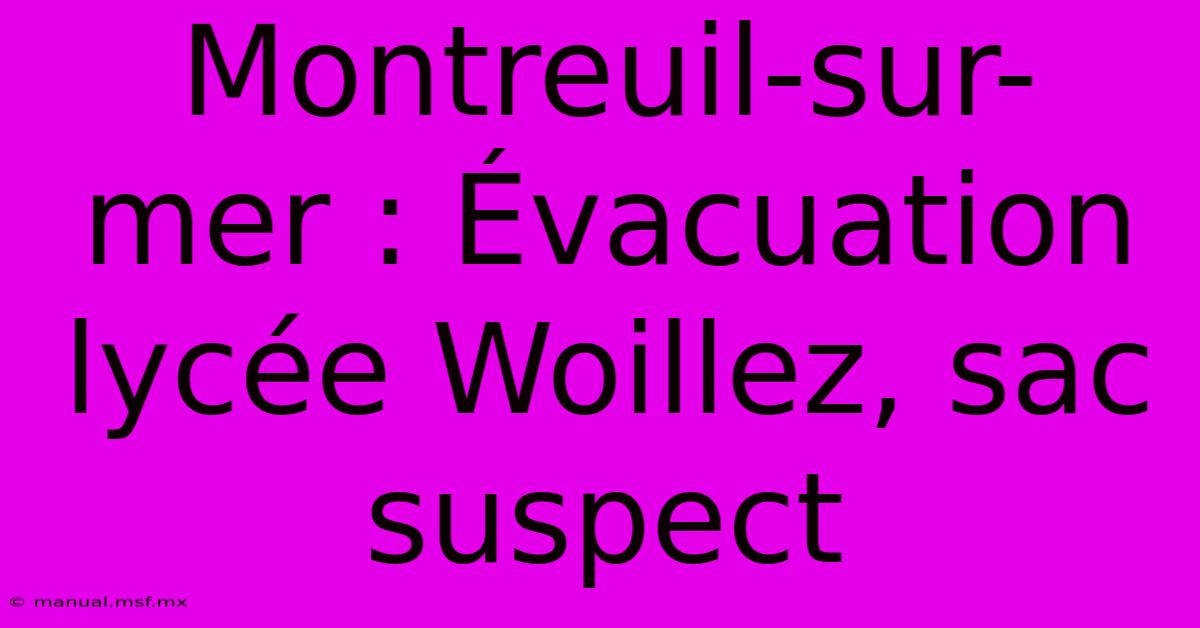 Montreuil-sur-mer : Évacuation Lycée Woillez, Sac Suspect