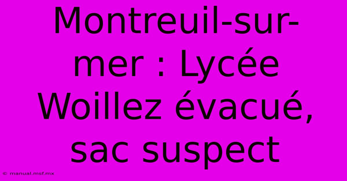 Montreuil-sur-mer : Lycée Woillez Évacué, Sac Suspect