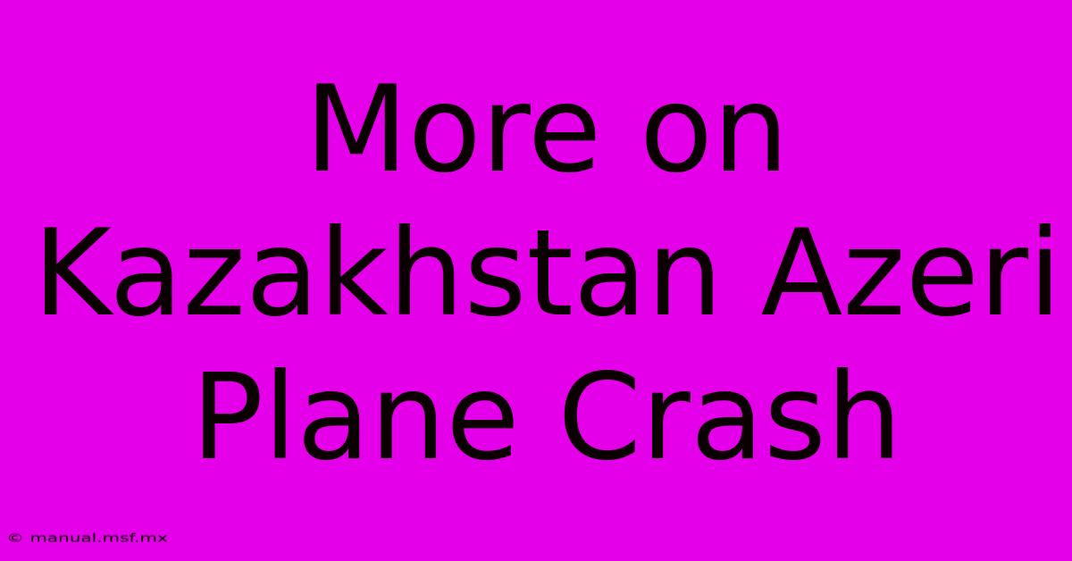 More On Kazakhstan Azeri Plane Crash