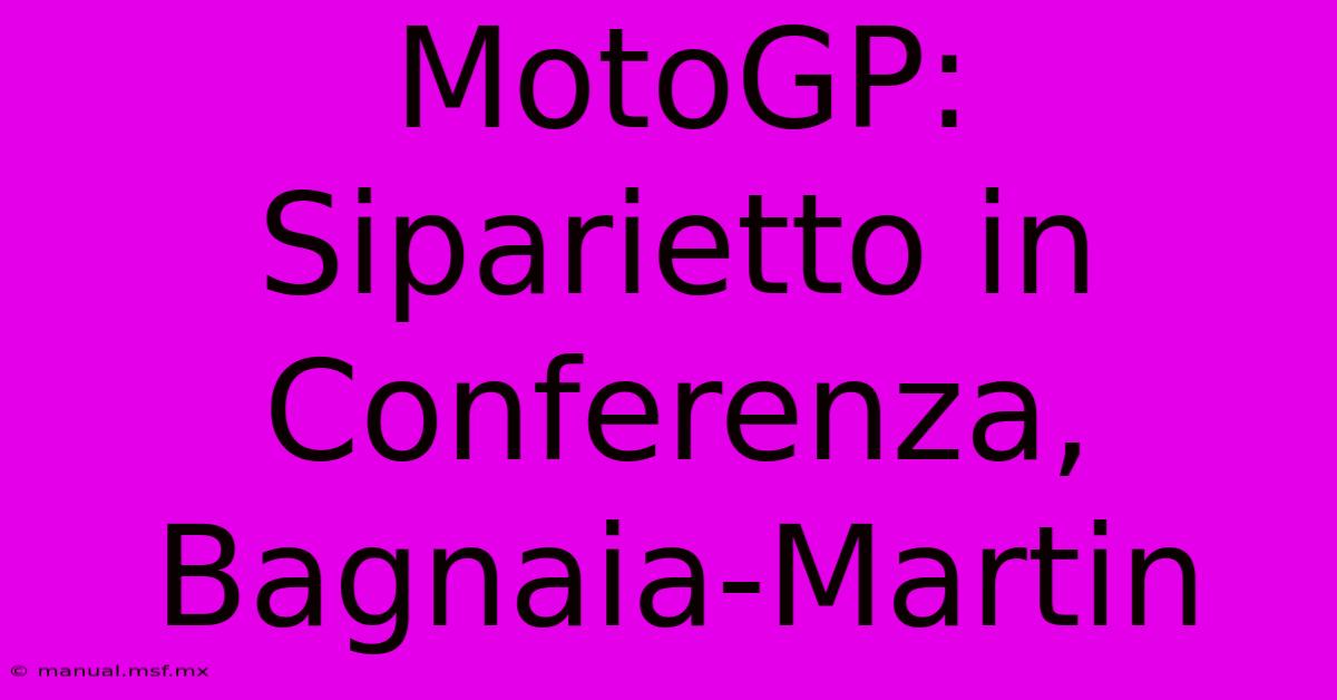 MotoGP: Siparietto In Conferenza, Bagnaia-Martin