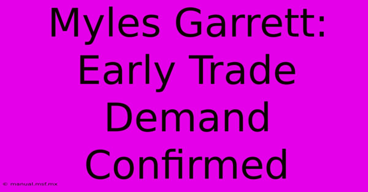 Myles Garrett: Early Trade Demand Confirmed