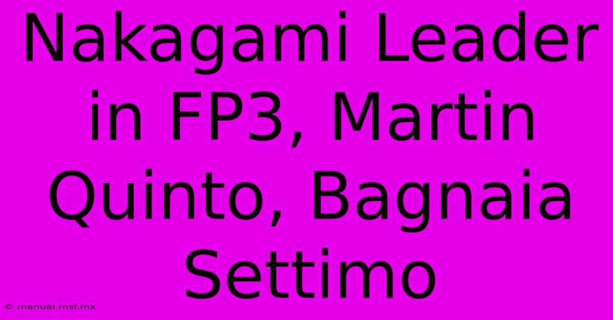 Nakagami Leader In FP3, Martin Quinto, Bagnaia Settimo