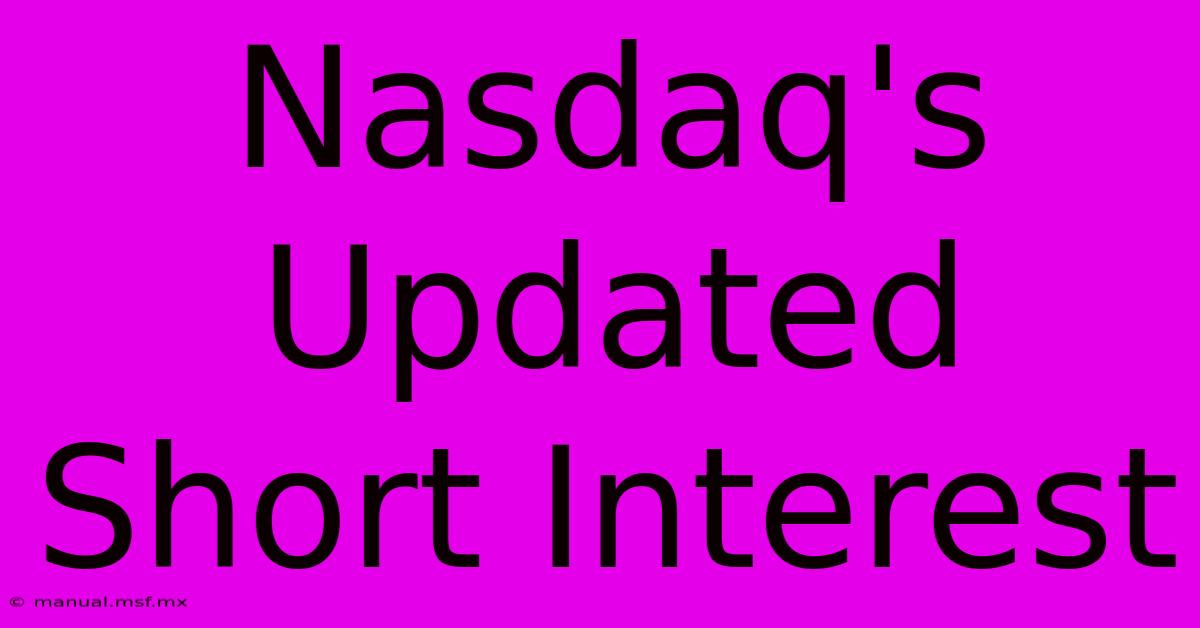 Nasdaq's Updated Short Interest