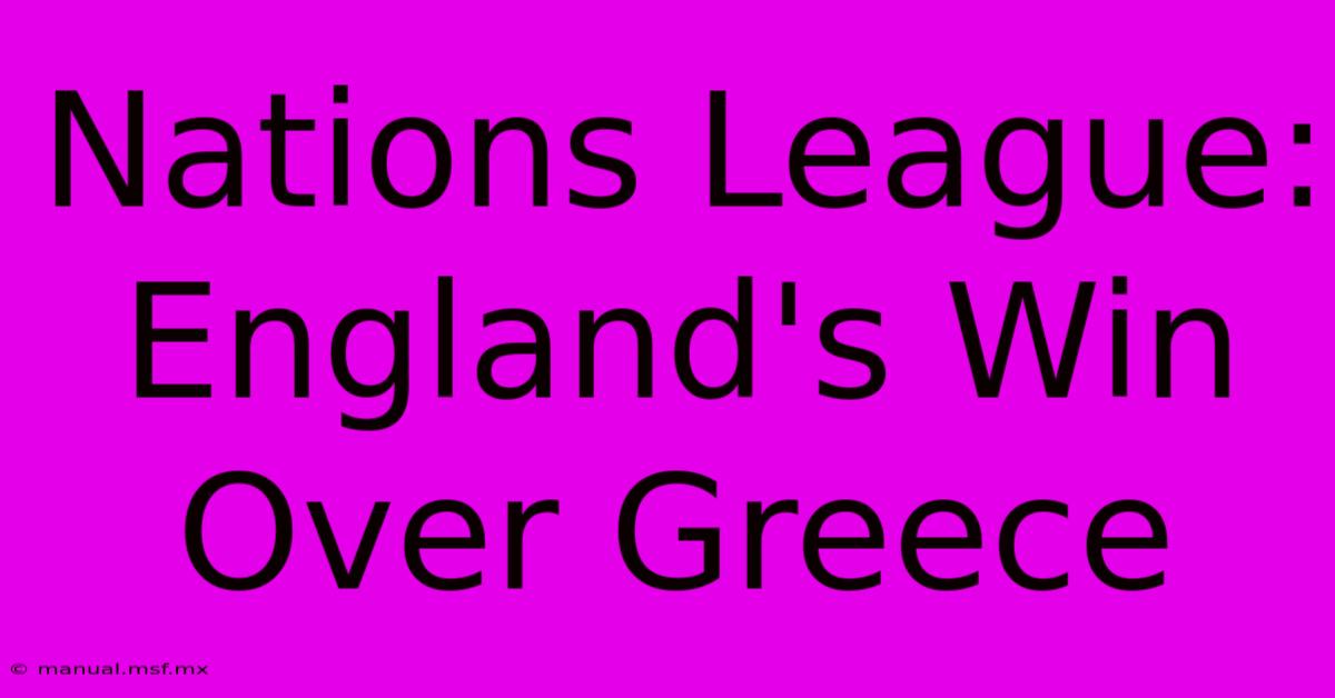 Nations League: England's Win Over Greece 