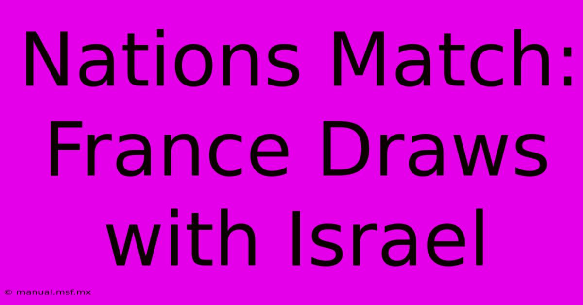 Nations Match: France Draws With Israel