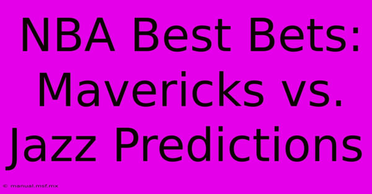 NBA Best Bets: Mavericks Vs. Jazz Predictions