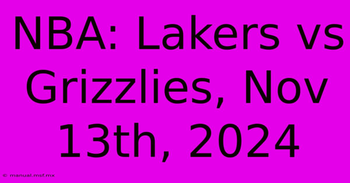 NBA: Lakers Vs Grizzlies, Nov 13th, 2024