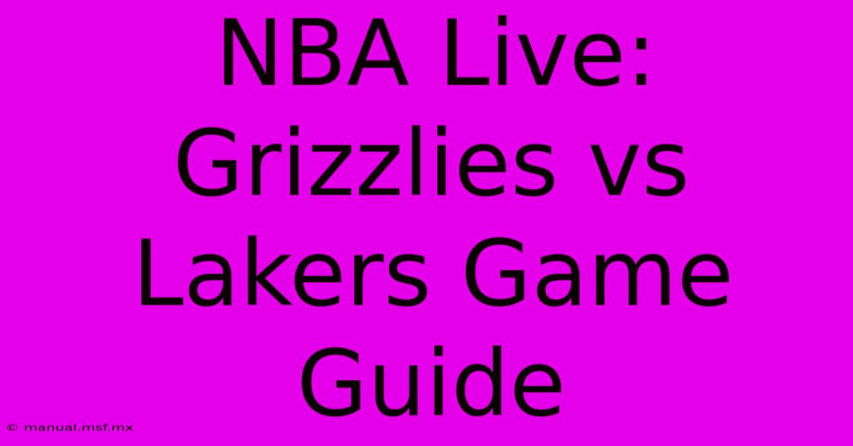 NBA Live: Grizzlies Vs Lakers Game Guide