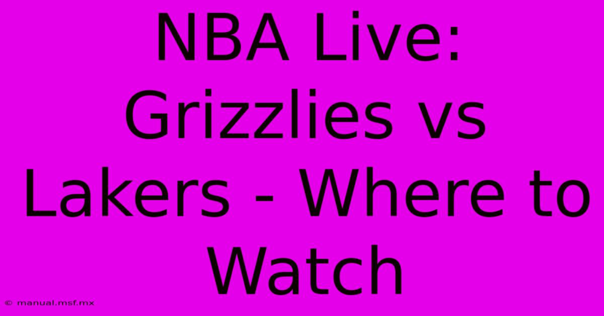 NBA Live: Grizzlies Vs Lakers - Where To Watch 